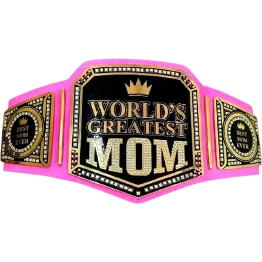WORLD GREATEST MOM BELT WRESTLING CHAMPIONSHIP BELT (2)